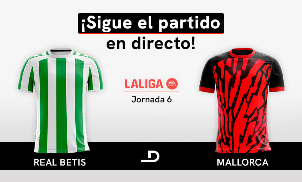 Real Betis - Mallorca, en directo: sigue el partido de LALIGA EA Sports 