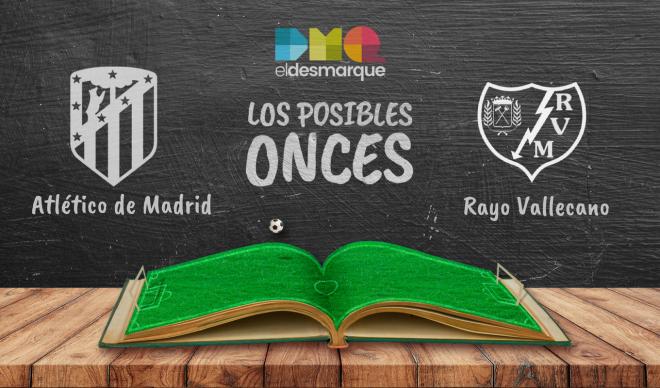 Los posibles onces del Atlético-Rayo.