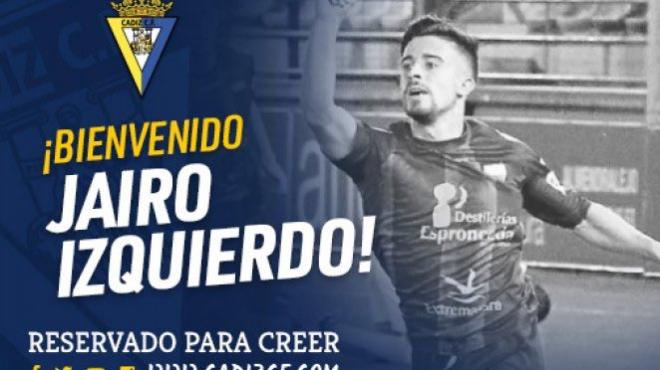 El Cádiz CF ha confirmado el fichaje de Jairo Izquierdo.