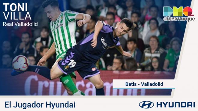 Toni Villa, Jugador Hyundai del Betis-Valladolid.