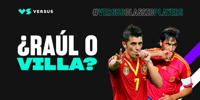 Encuesta VERSUS Classic: Raúl González o David Villa.