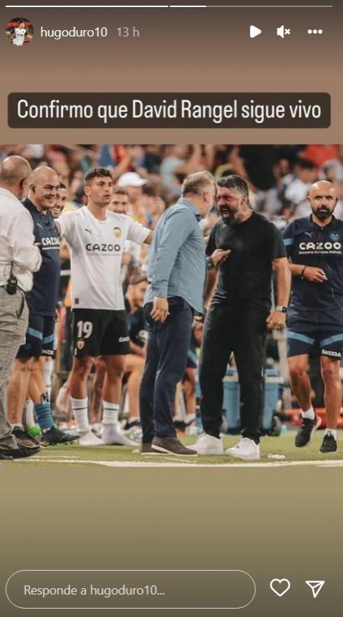 Hugo Duro confirma irónicamente en redes que Rangel está bien tras el encontronazo con Gattuso. (Foto: Instagram @hugoduro10).