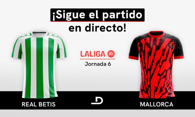 Real Betis - Mallorca, en directo: sigue el partido de LALIGA EA Sports