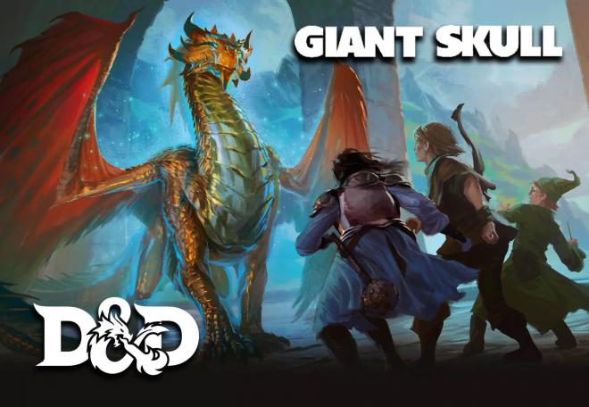 Dungeons & Dragons x Giant Skull