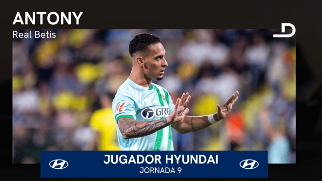 Antony, Jugador Hyundai de la Jornada 9.
