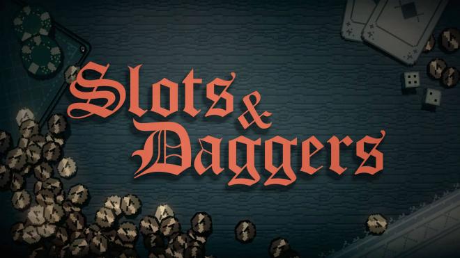 Slots & Daggers
