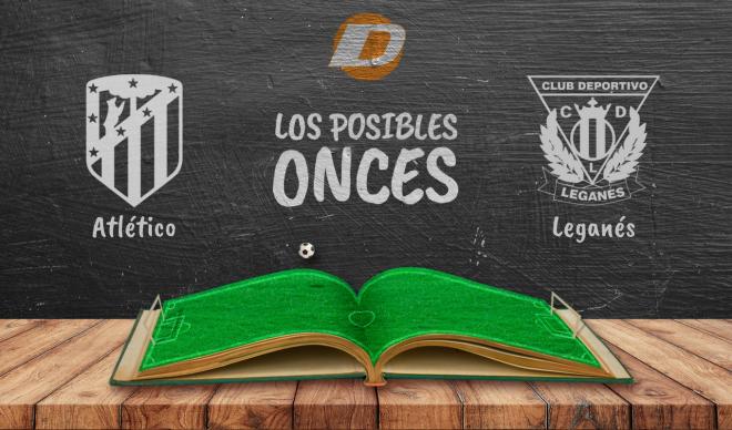 Posibles onces del Atlético-Leganés.
